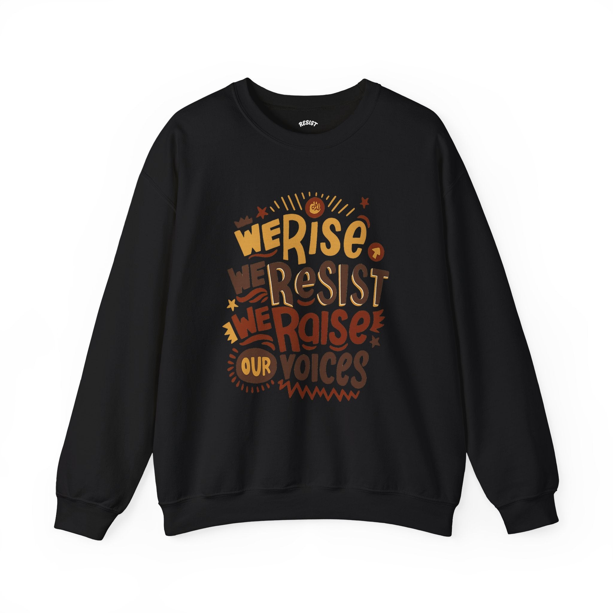 We Rise, We Resist, We Raise Our Voices Sweatshirt