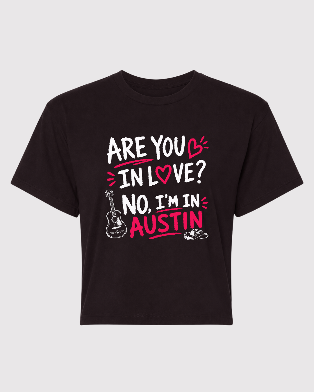 No, I'm in Austin Mid Crop Tee
