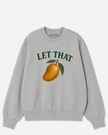 Let That Mango Crewneck Sweatshirt