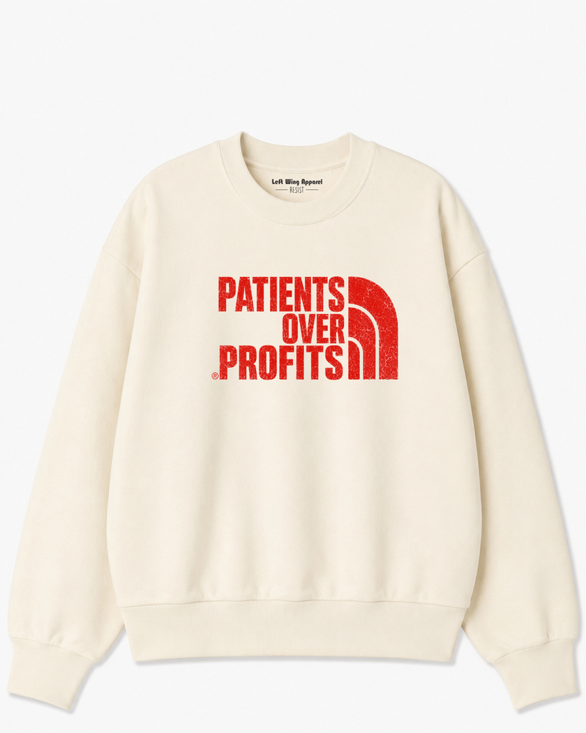 Patients Over Profits Crewneck Sweatshirt