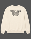 I’d Like to Solve the Puzzle Crewneck Sweatshirt