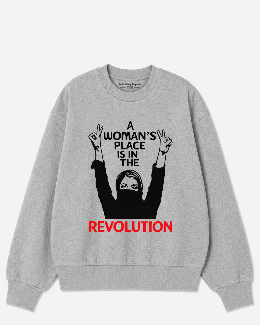 A Woman’s Place Is in the Revolution Crewneck Sweatshirt