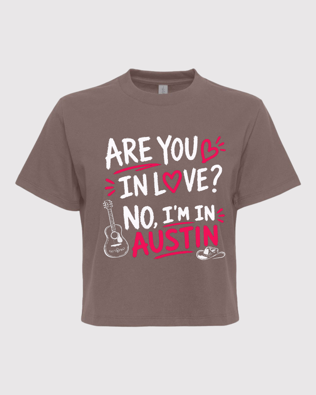 No, I'm in Austin Mid Crop Tee