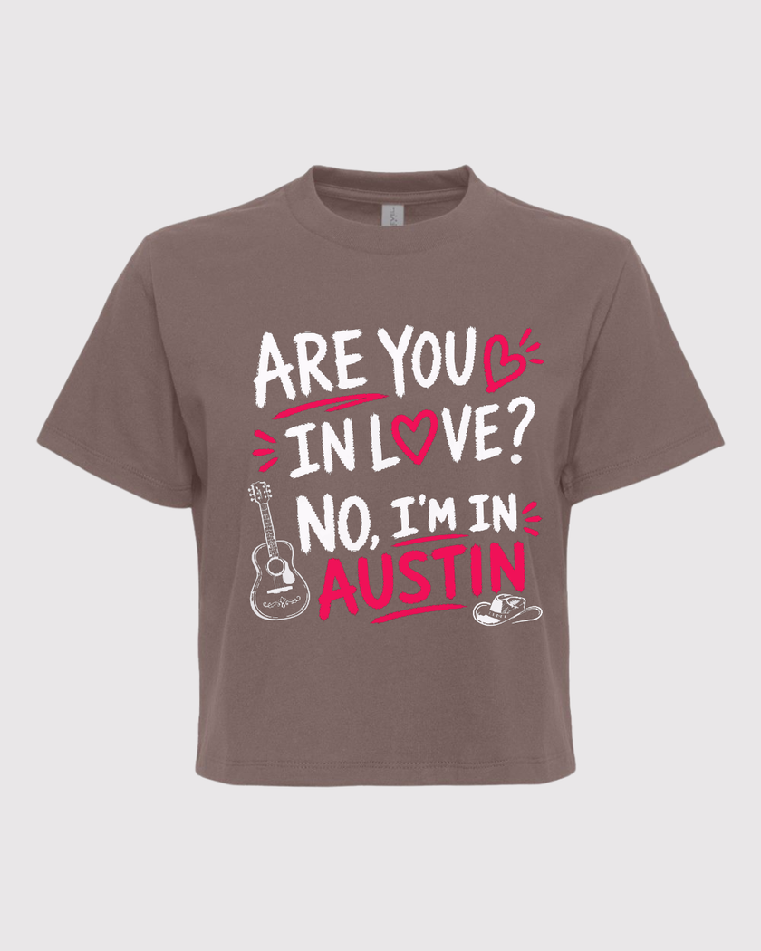 No, I'm in Austin Mid Crop Tee