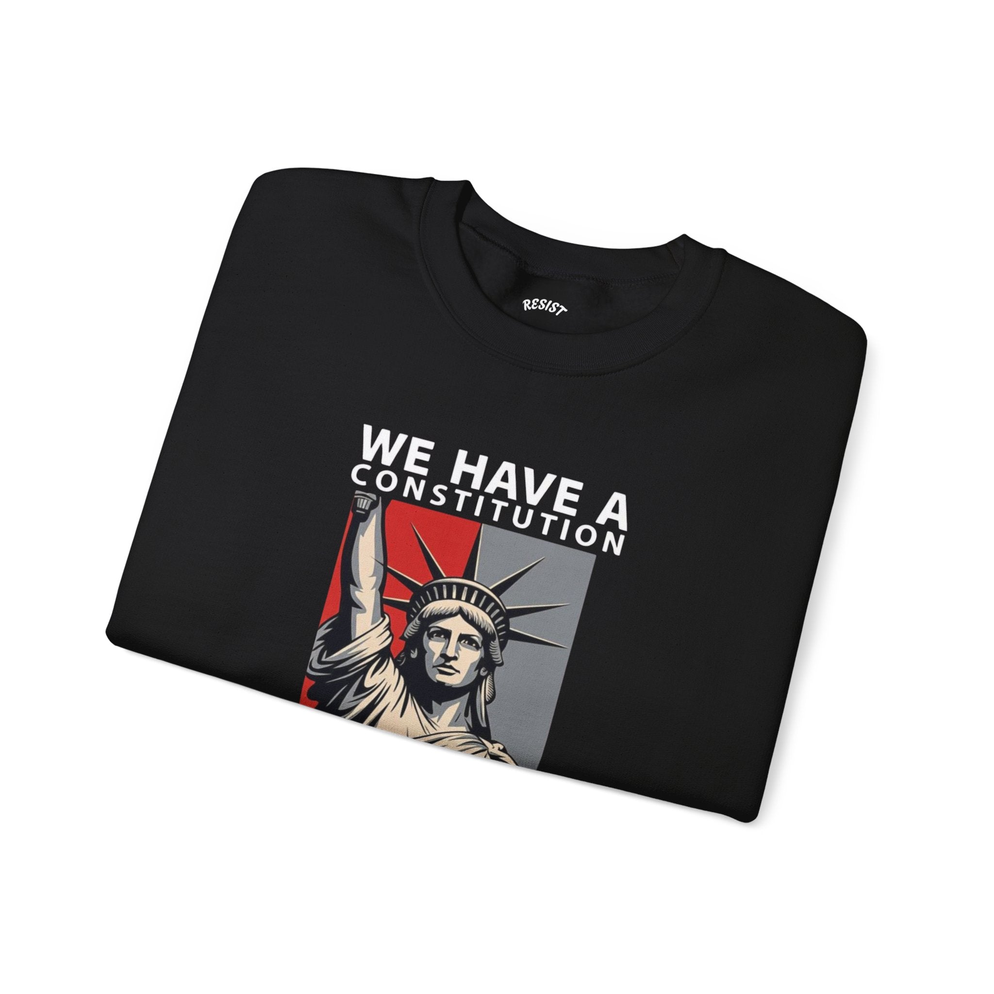 We Have a Constitution Not a King Sweatshirt