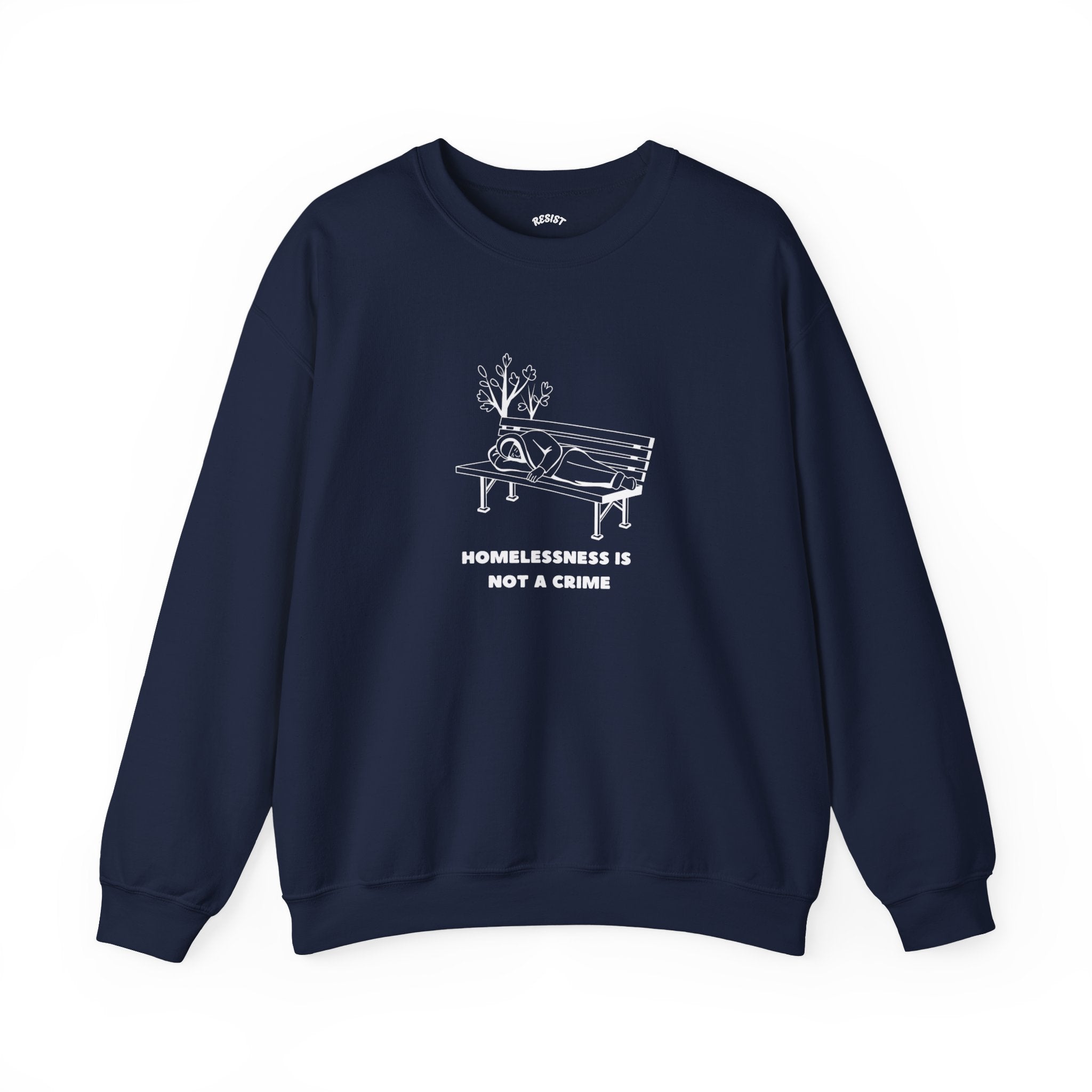 Homelessness Is Not a Crime Sweatshirt
