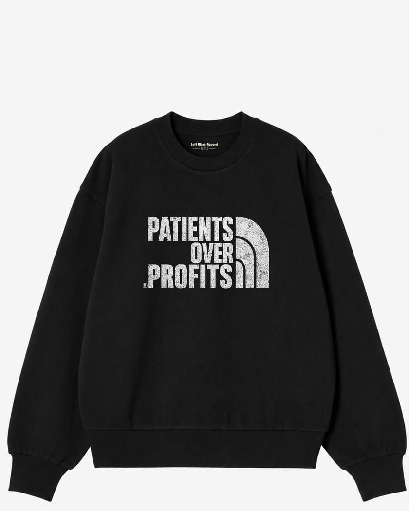 Patients Over Profits Crewneck Sweatshirt