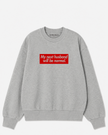 My Next Husband Will Be Normal Crewneck Sweatshirt