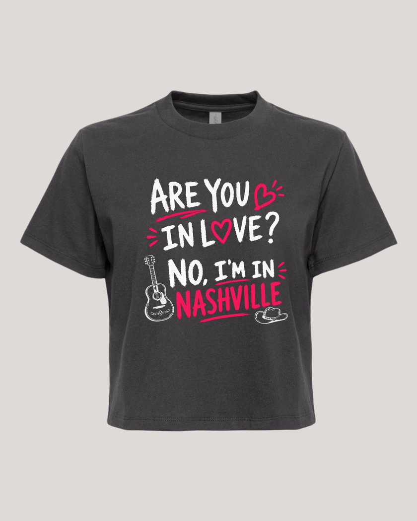 No, I'm in Nashville Mid Crop Tee