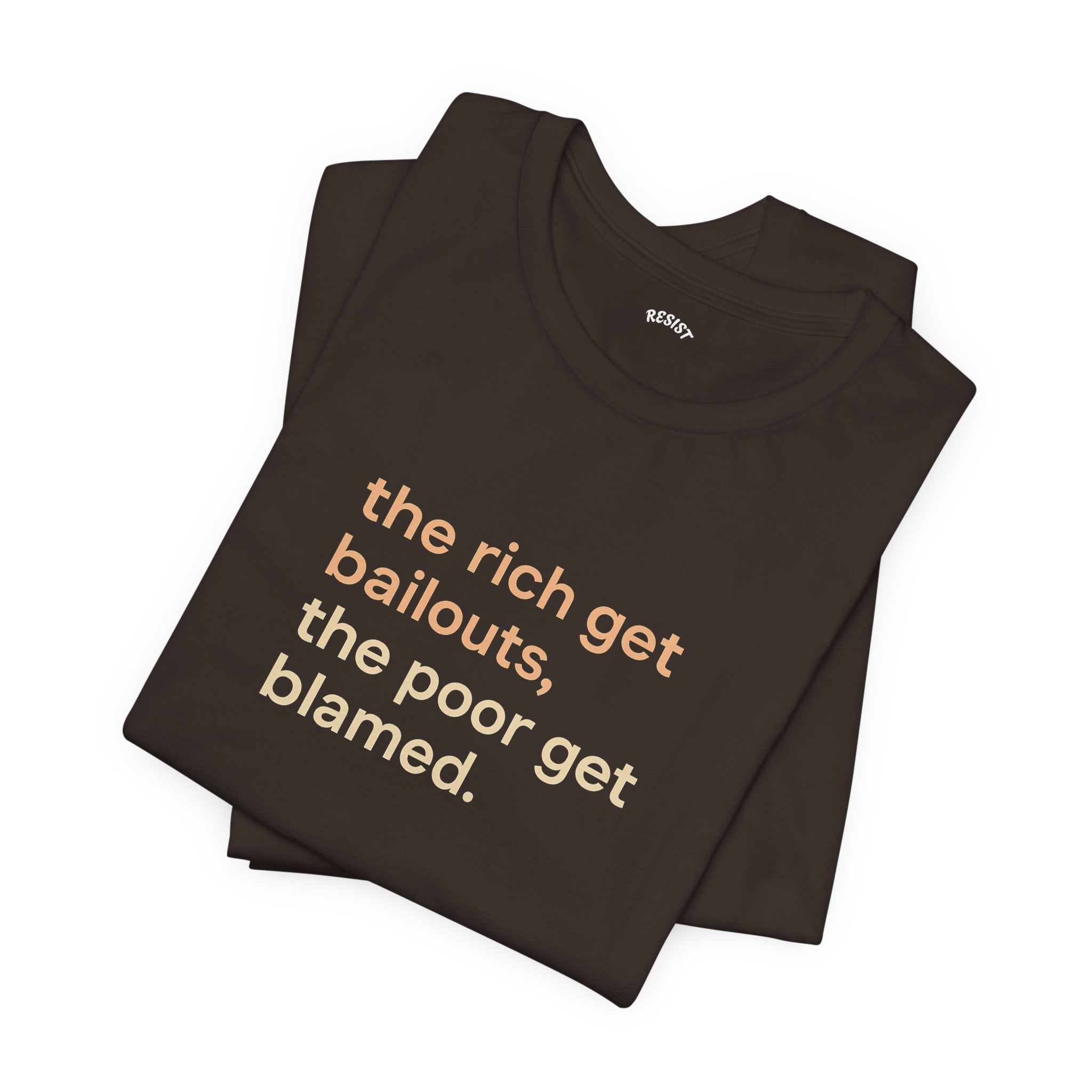 The Rich Get Bailouts T-Shirt