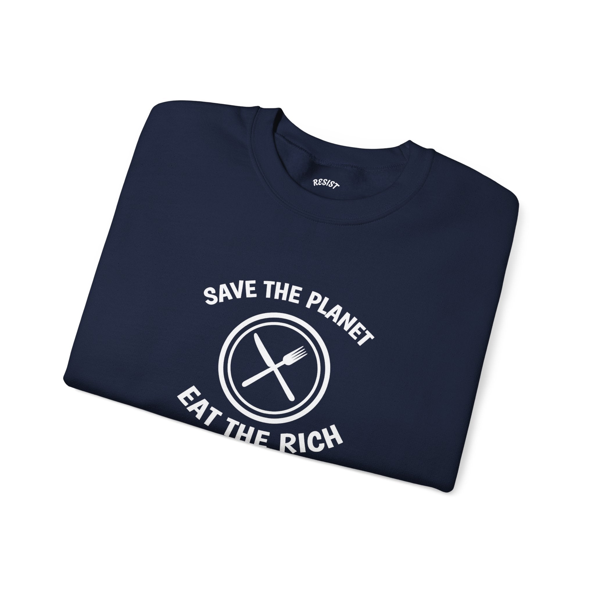 Save the Planet, Eat the Rich Sweatshirt