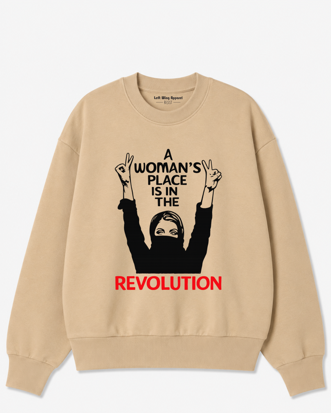 A Woman’s Place Is in the Revolution Crewneck Sweatshirt