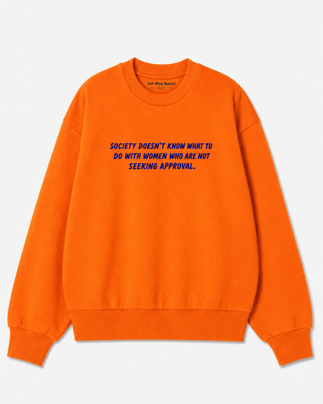 Women Who Are Not Seeking Approval Crewneck Sweatshirt