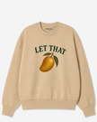 Let That Mango Crewneck Sweatshirt