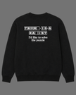 I’d Like to Solve the Puzzle Crewneck Sweatshirt