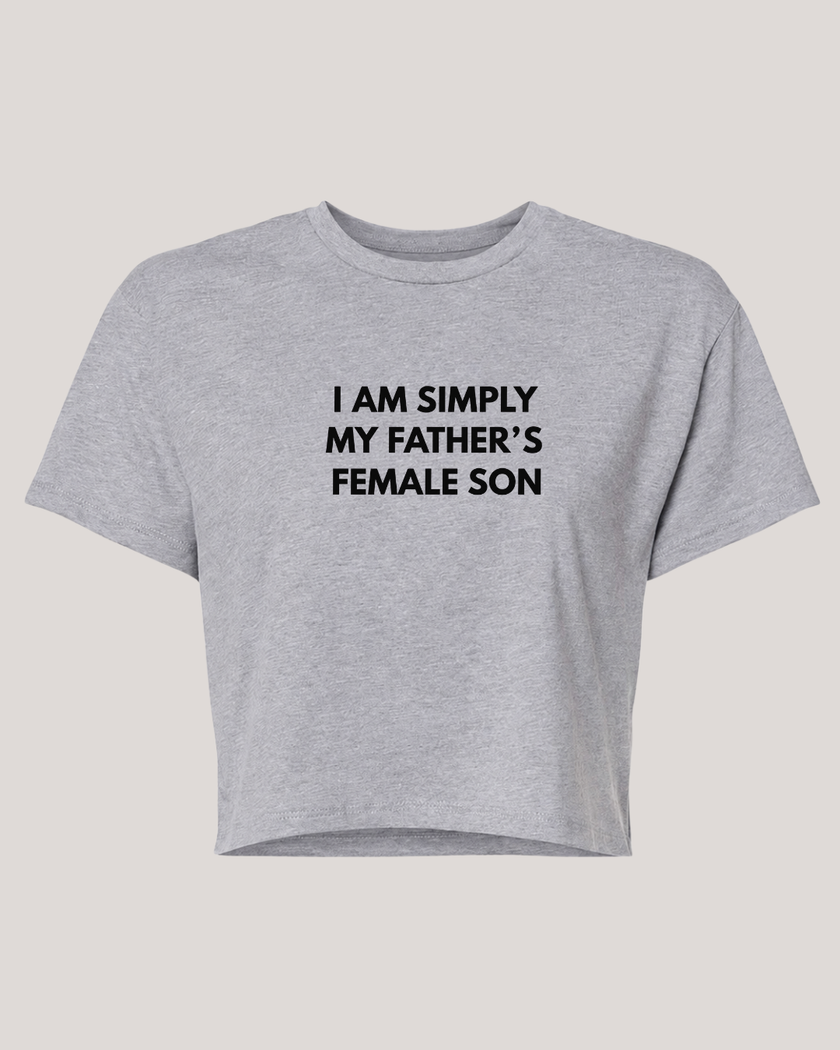 My Father's Female Son Crop Top