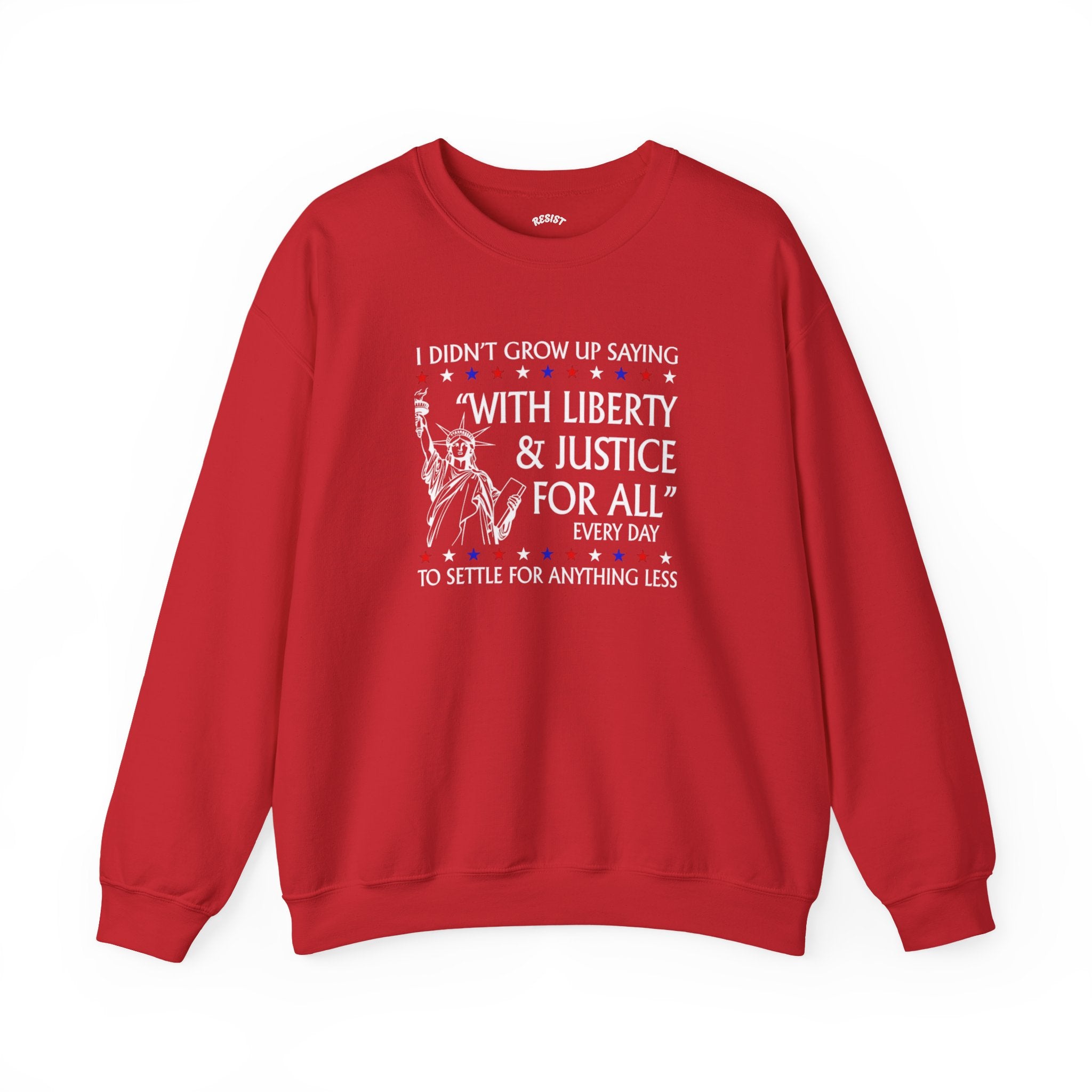 Liberty and Justice for All Sweatshirt