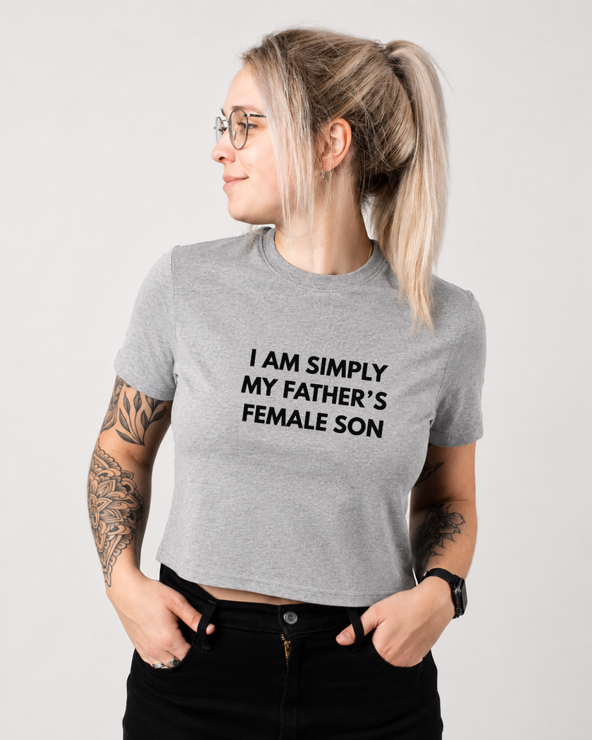 My Father's Female Son Crop Top