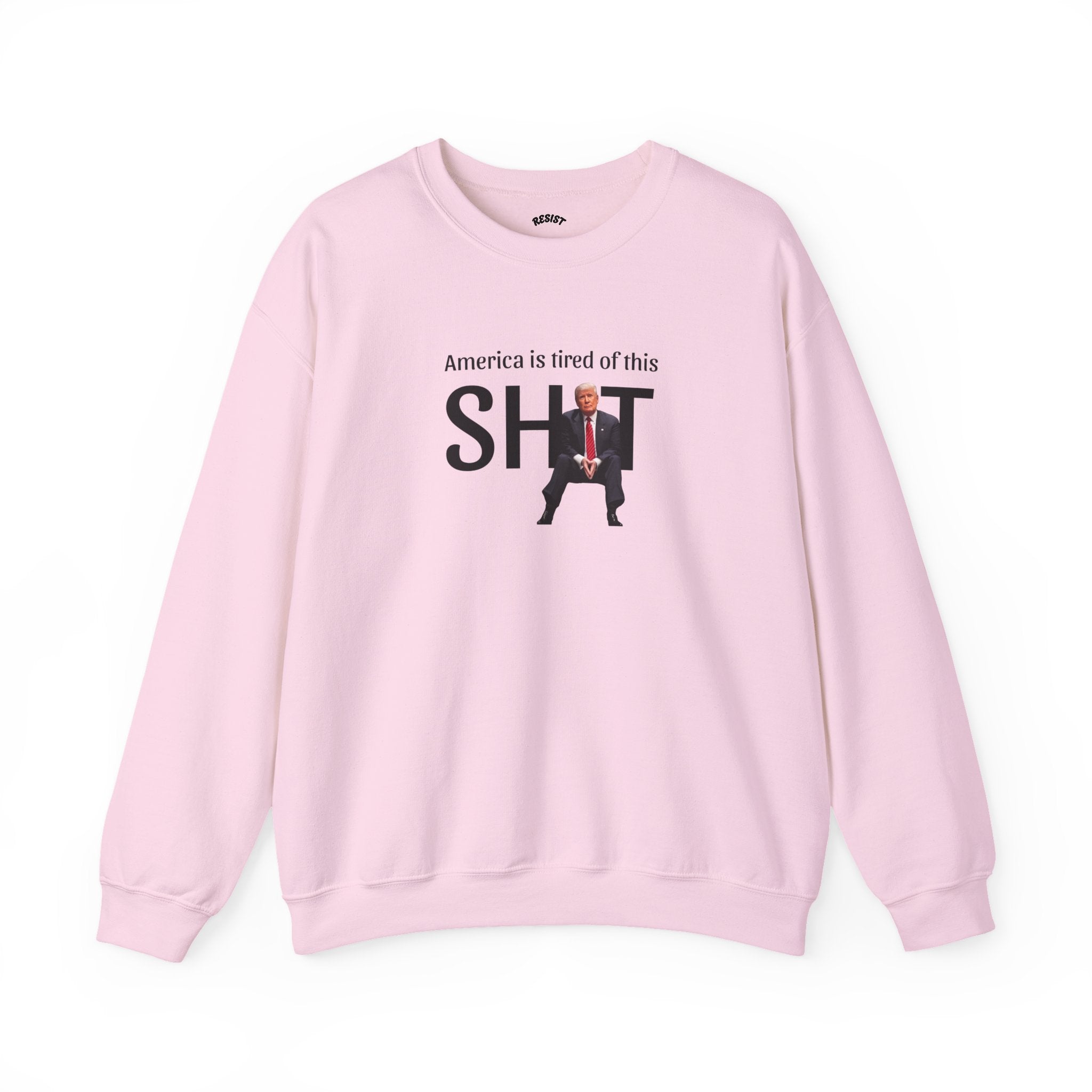 America is Tired of This Sh!t Sweatshirt