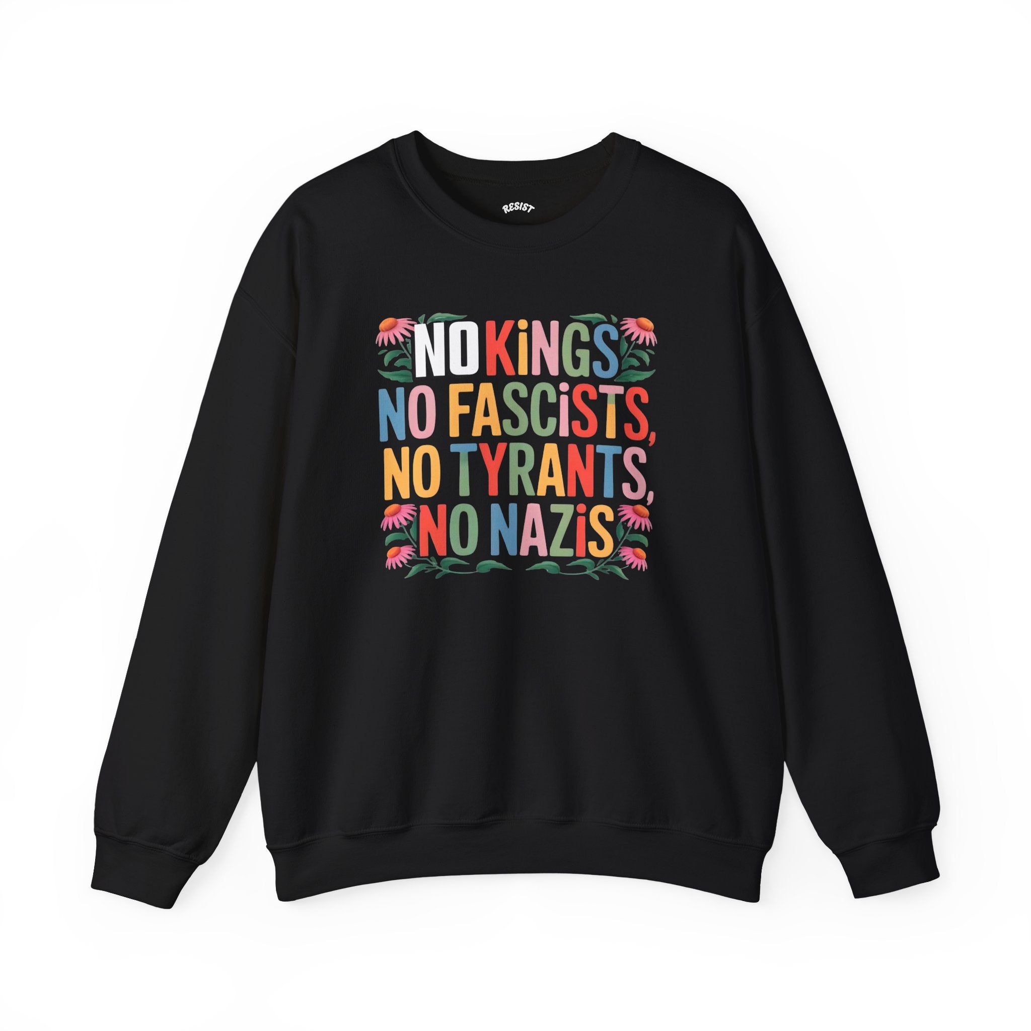No Kings, No Fascists, No Tyrants Sweatshirt