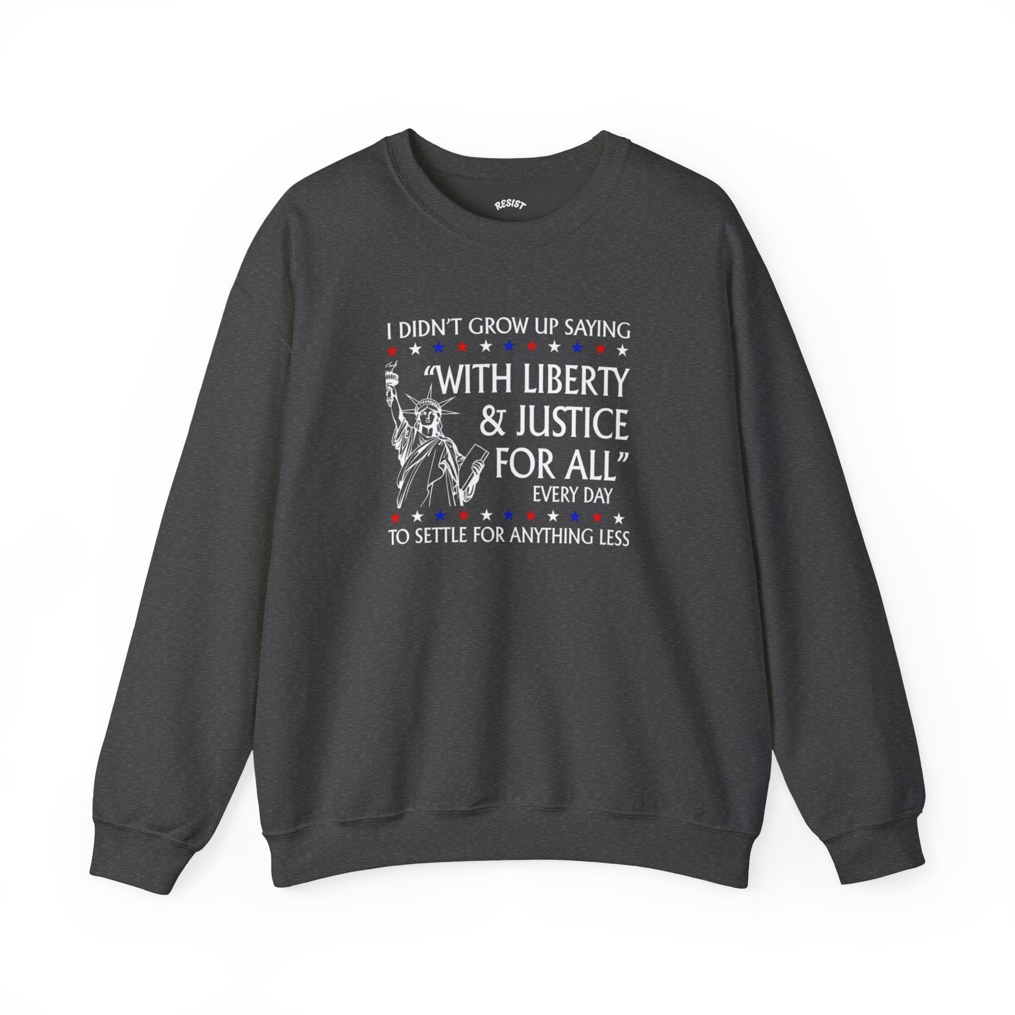 Liberty and Justice for All Sweatshirt