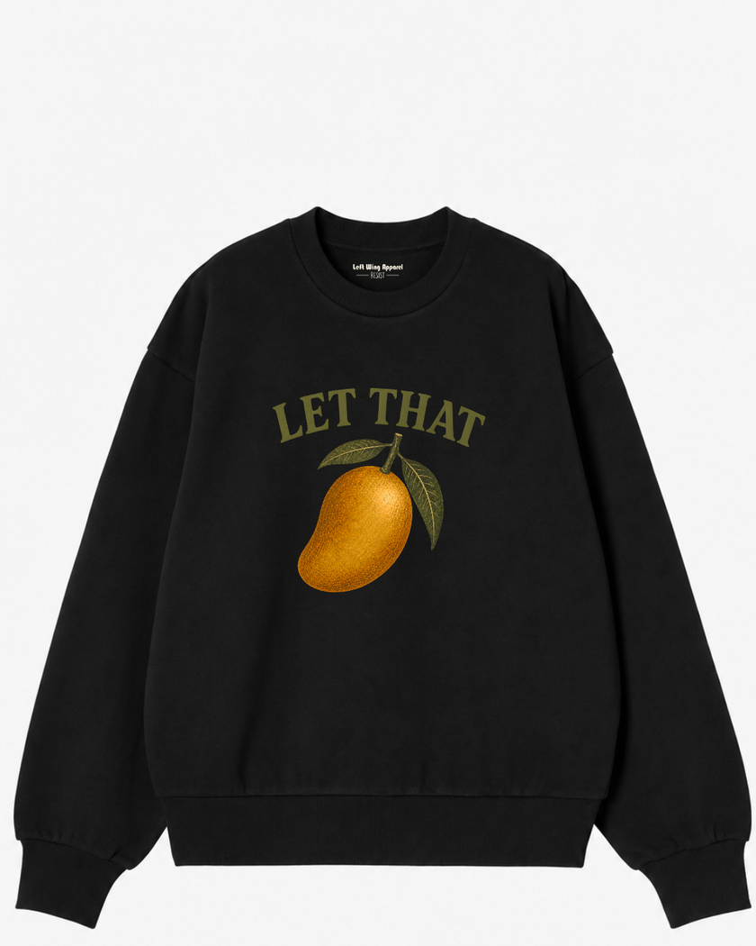 Let That Mango Crewneck Sweatshirt