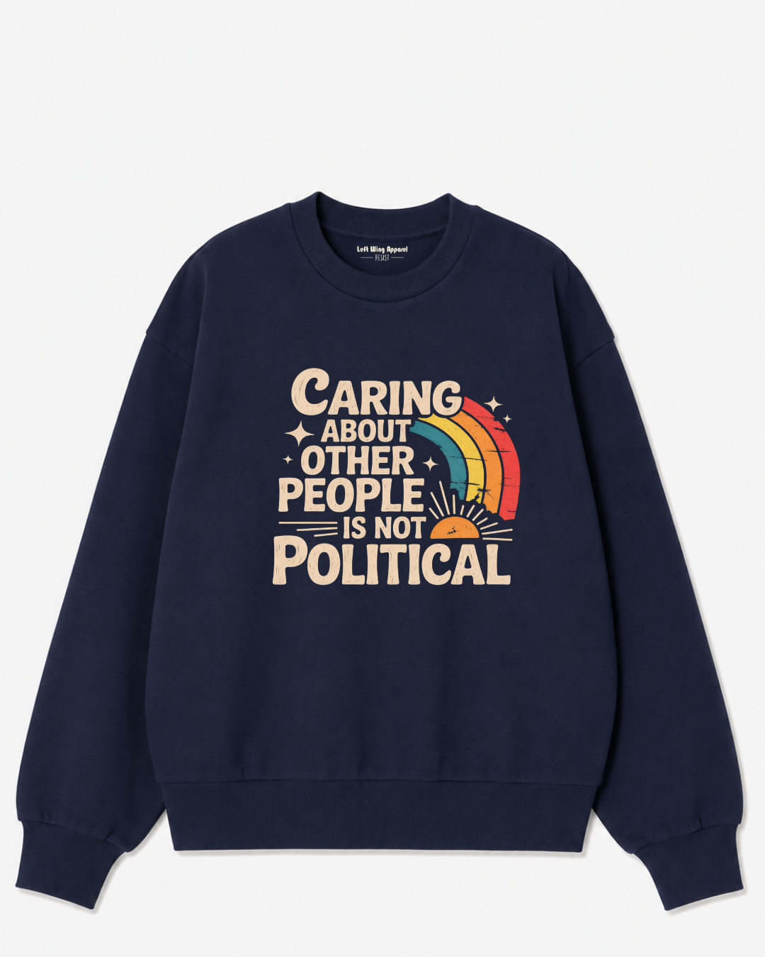Caring About Other People Is Not Political Crewneck Sweatshirt