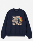 Caring About Other People Is Not Political Crewneck Sweatshirt