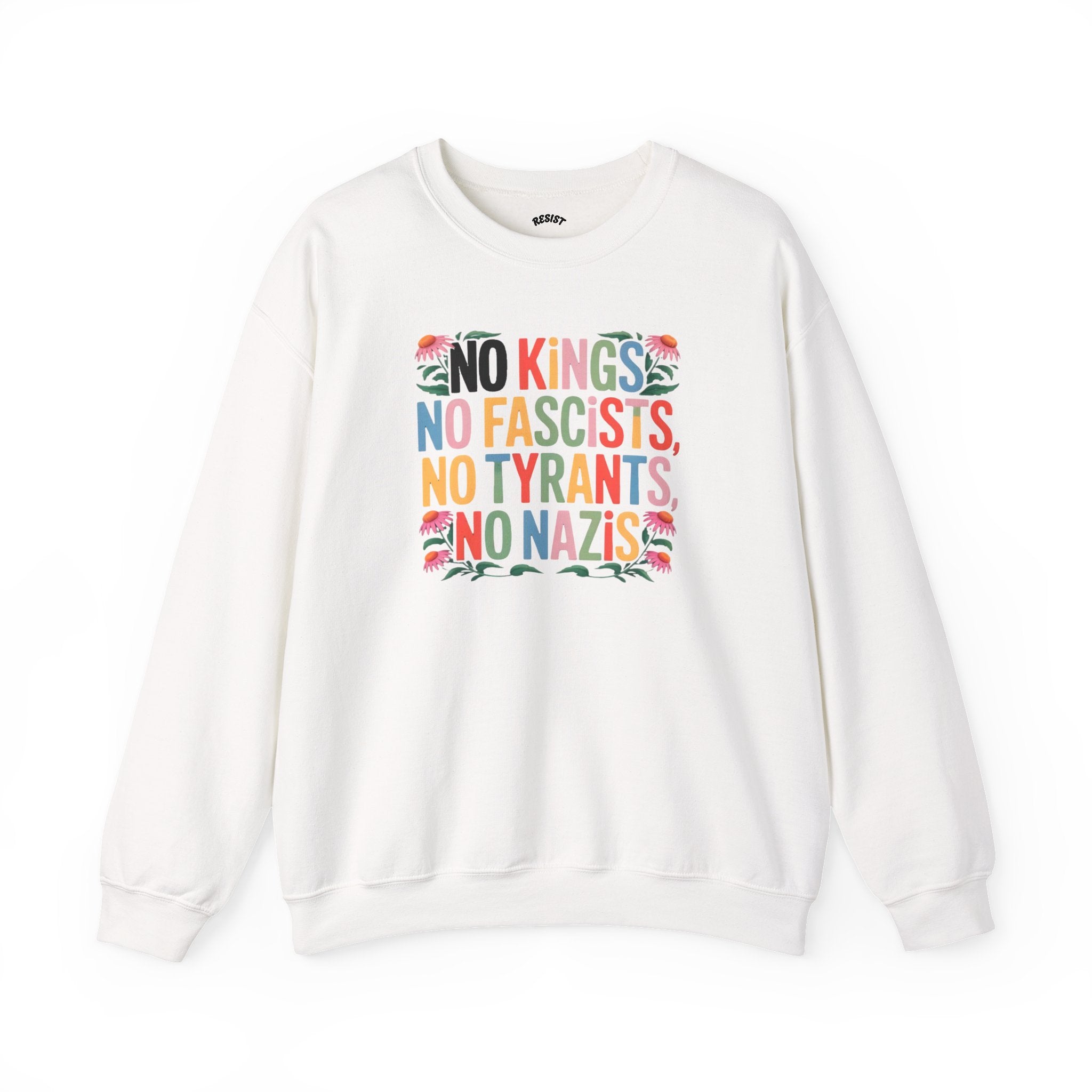 No Kings, No Fascists, No Tyrants Sweatshirt