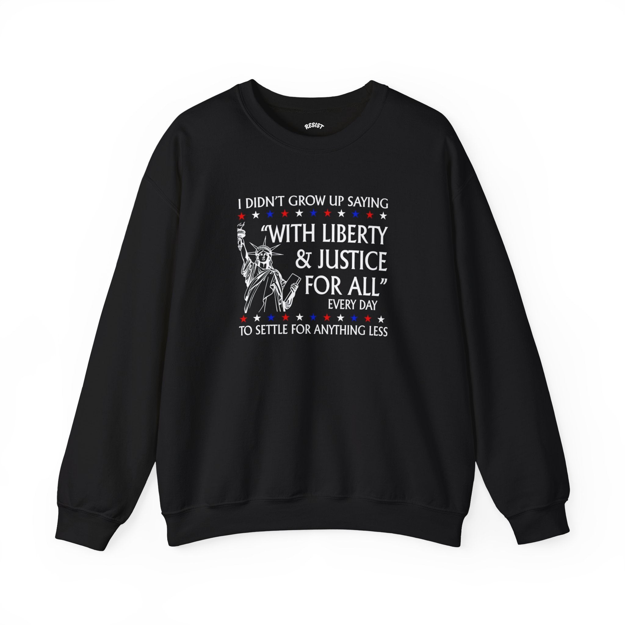 Liberty and Justice for All Sweatshirt