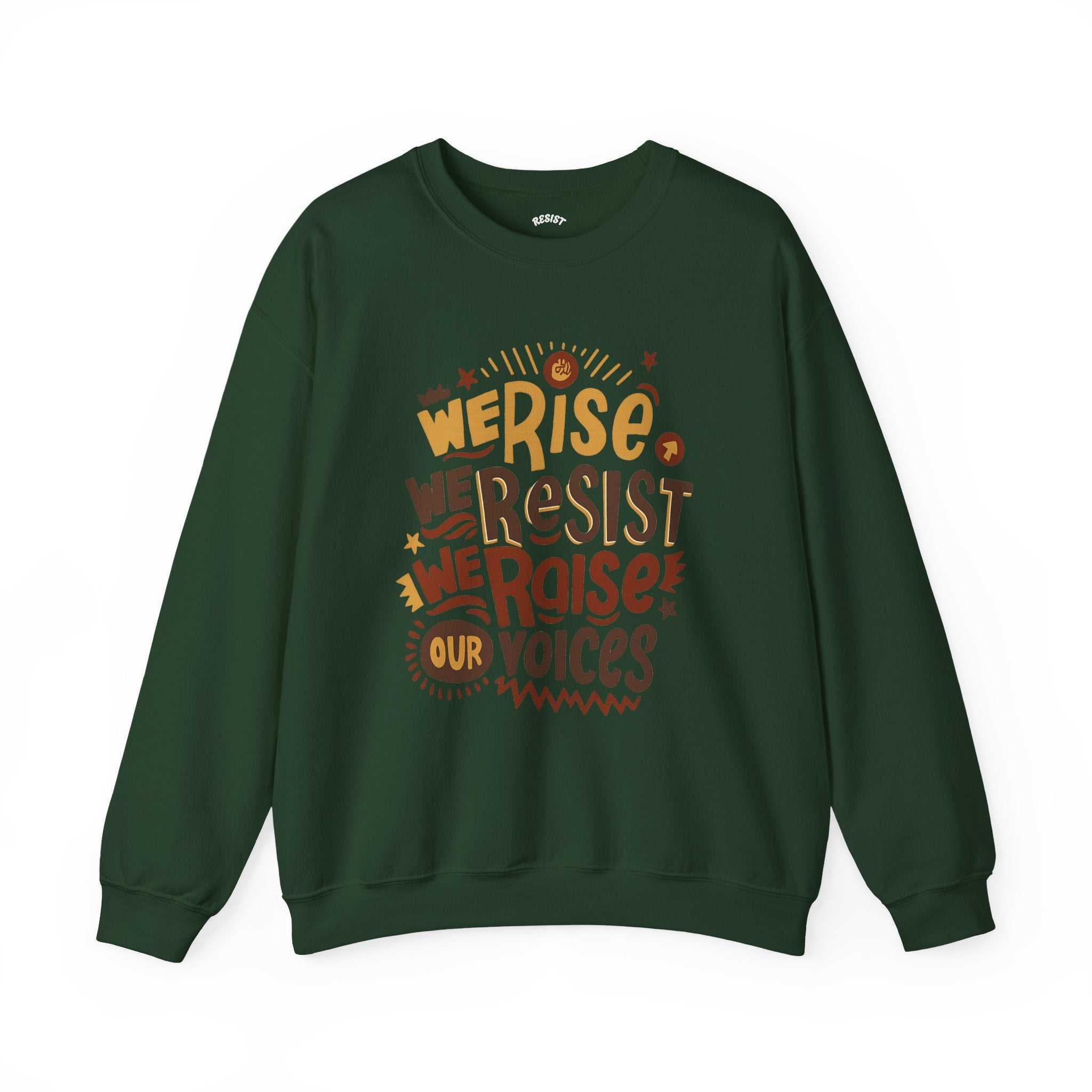 We Rise, We Resist, We Raise Our Voices Sweatshirt