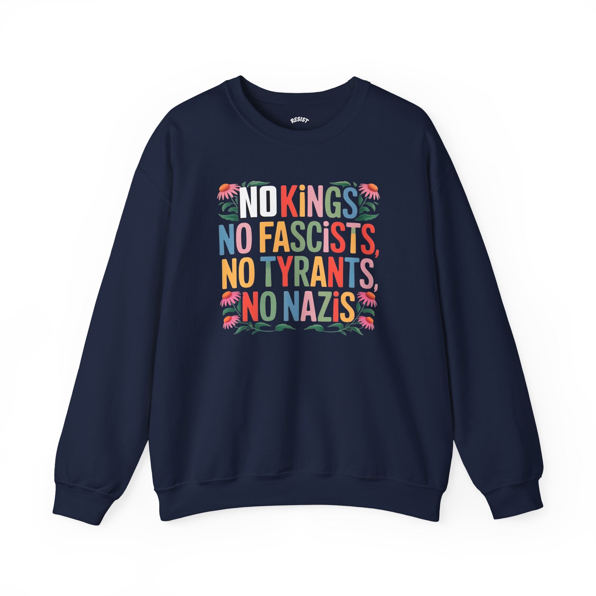 No Kings, No Fascists, No Tyrants Sweatshirt
