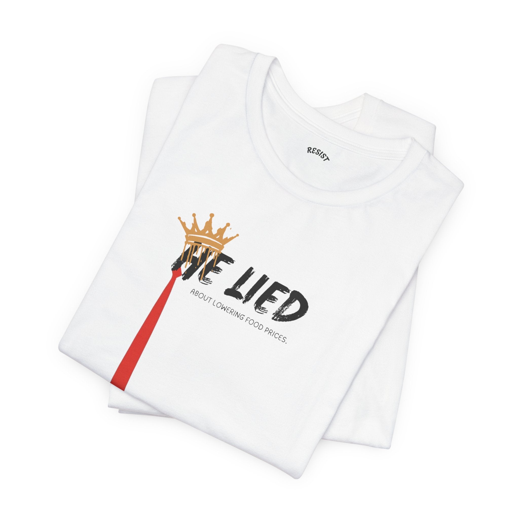 He Lied T -Shirt