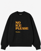 No ICE Please Crewneck Sweatshirt