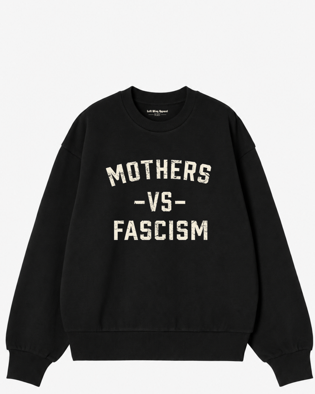Mothers vs. Fascism Crewneck