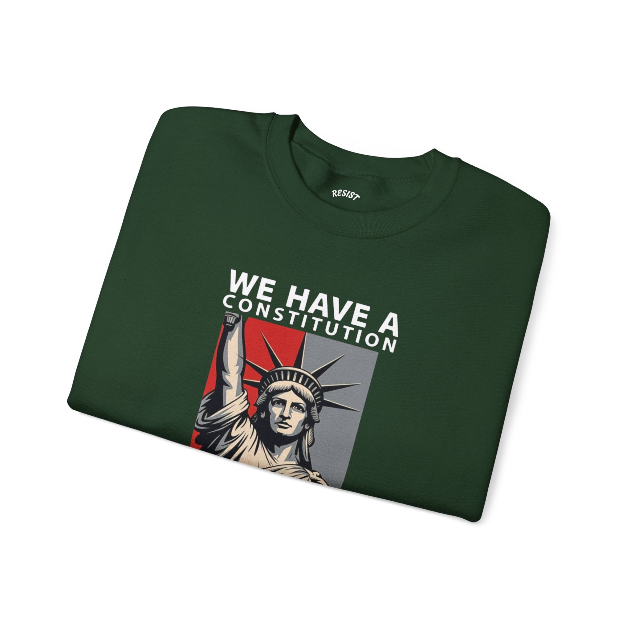 We Have a Constitution Not a King Sweatshirt