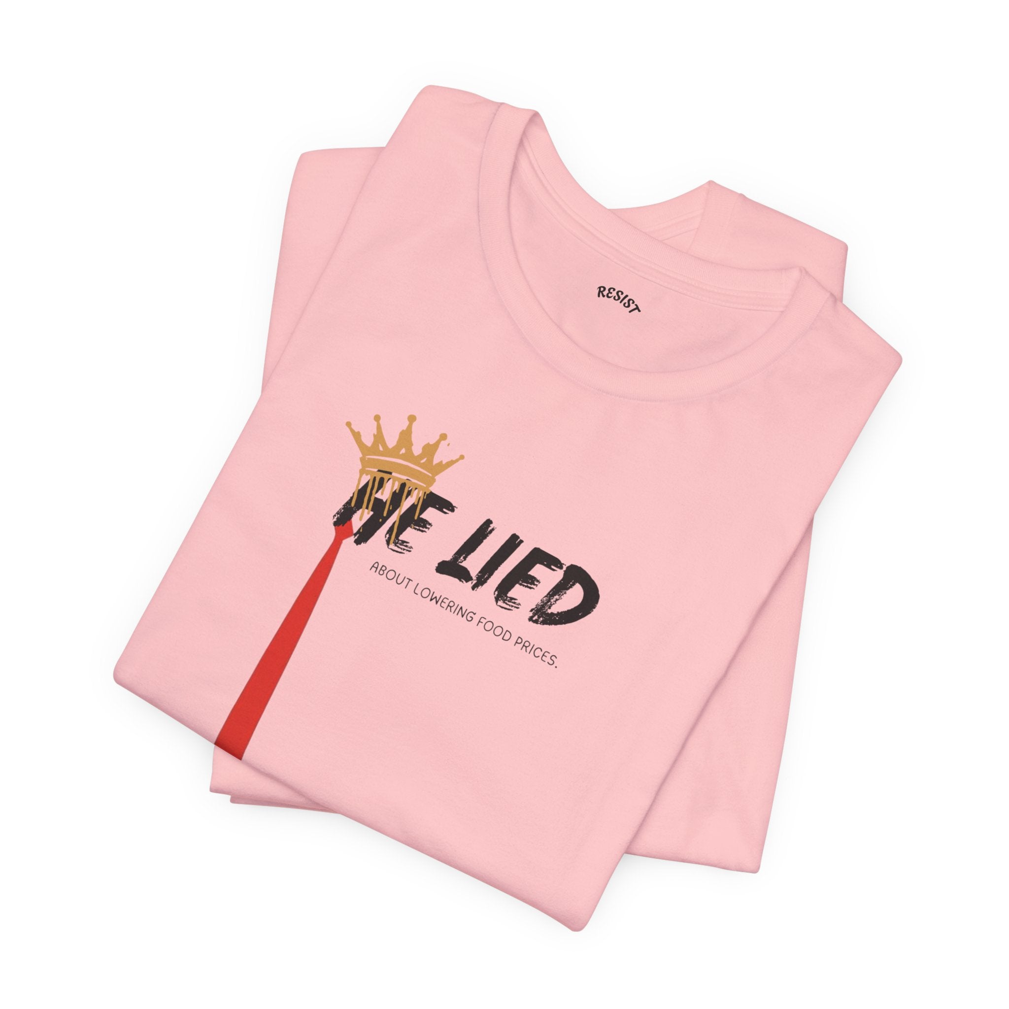 He Lied T -Shirt