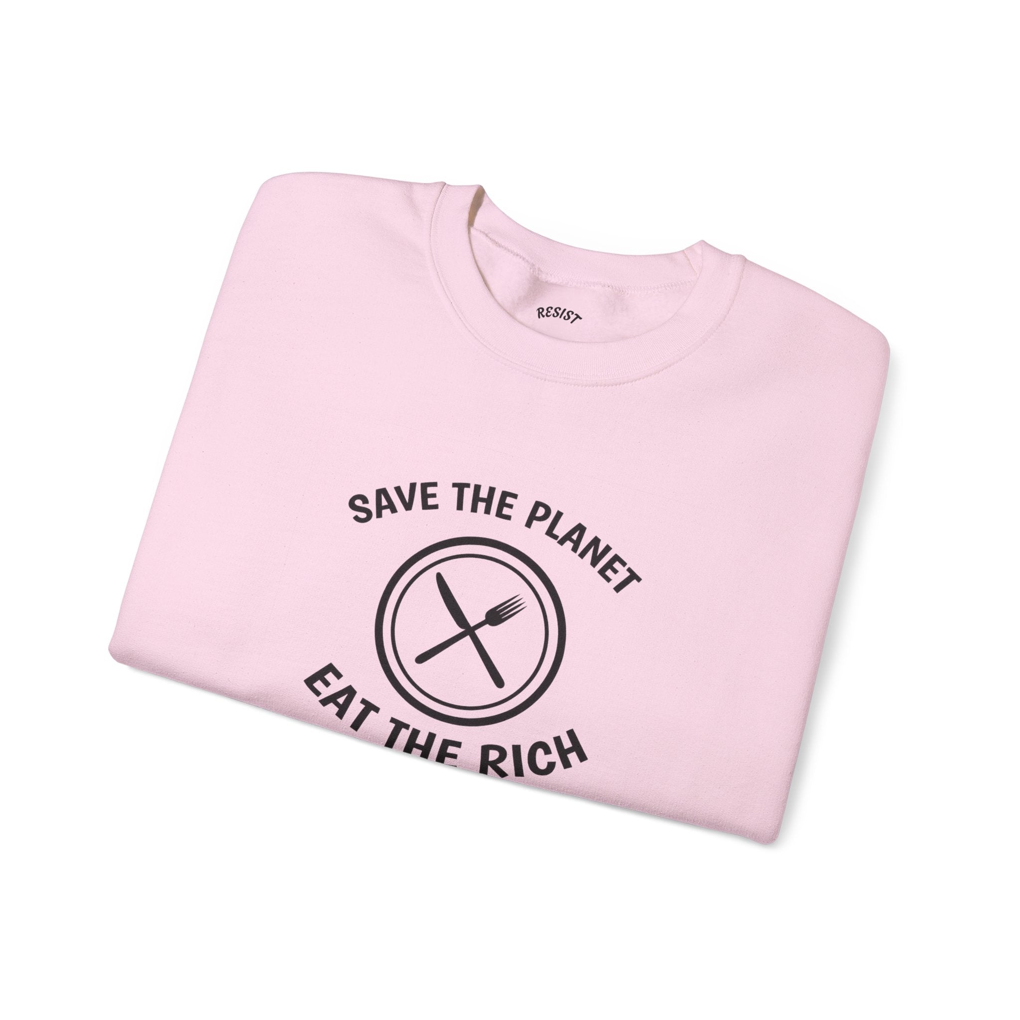 Save the Planet, Eat the Rich Sweatshirt