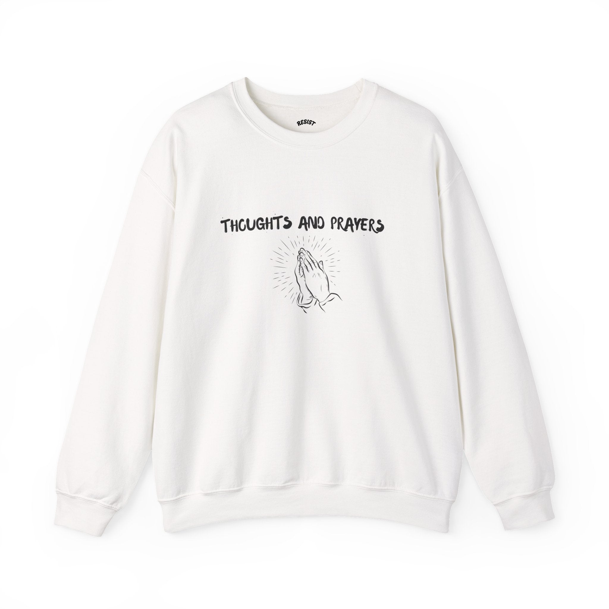Thoughts and Prayers Sweatshirt
