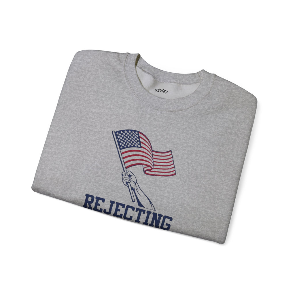Rejecting Kings Since 1776 Sweatshirt