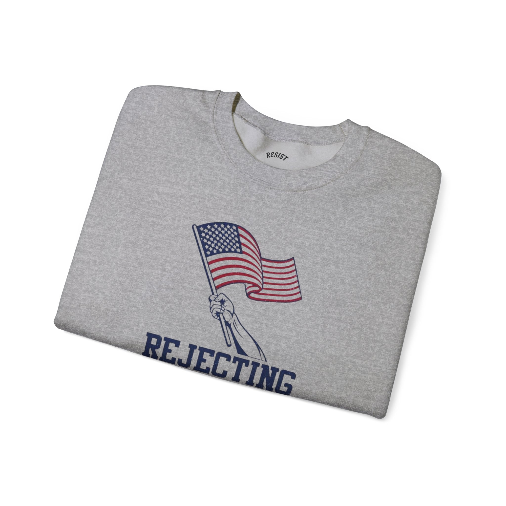 Rejecting Kings Since 1776 Sweatshirt