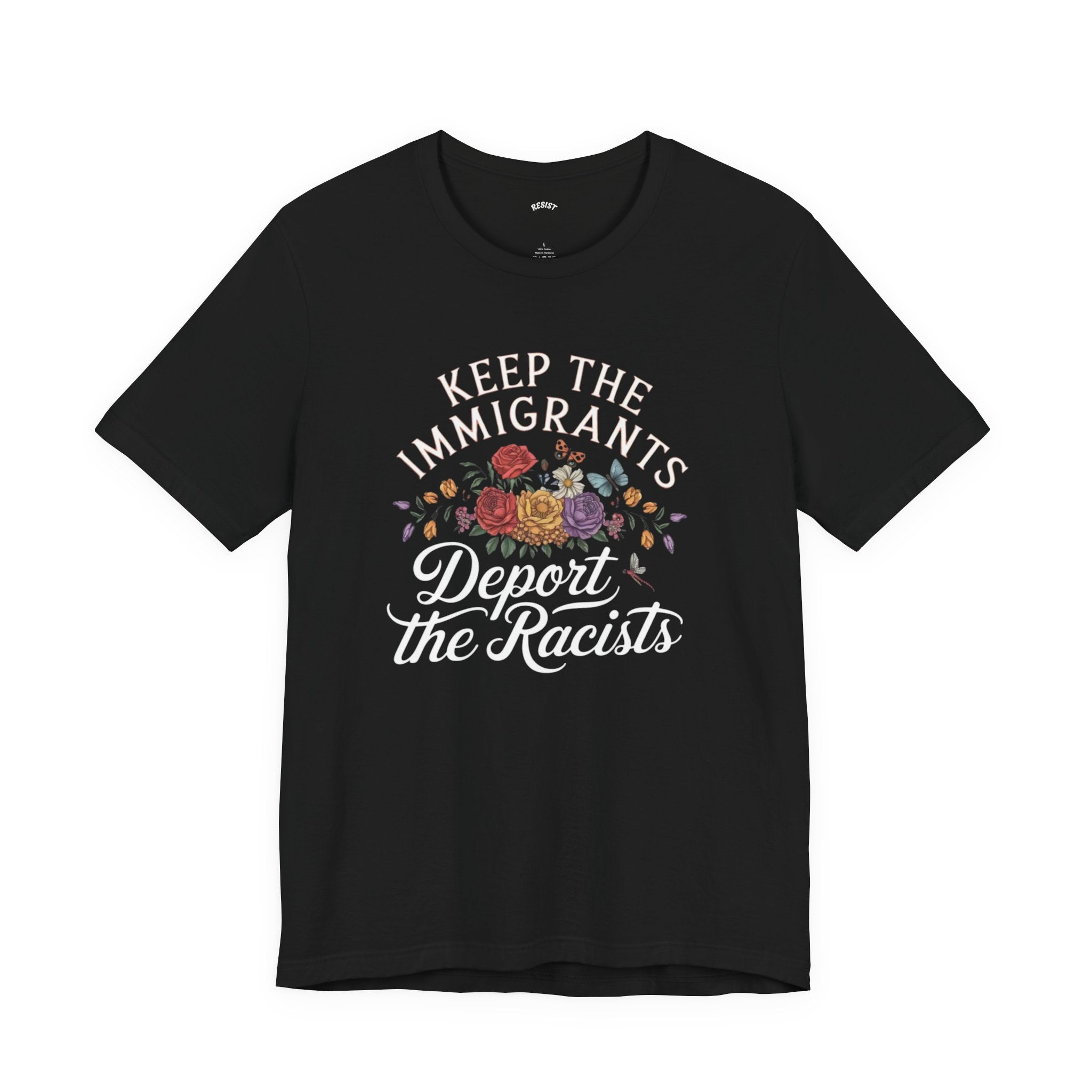 Keep the Immigrants, Deport the Racists T-Shirt