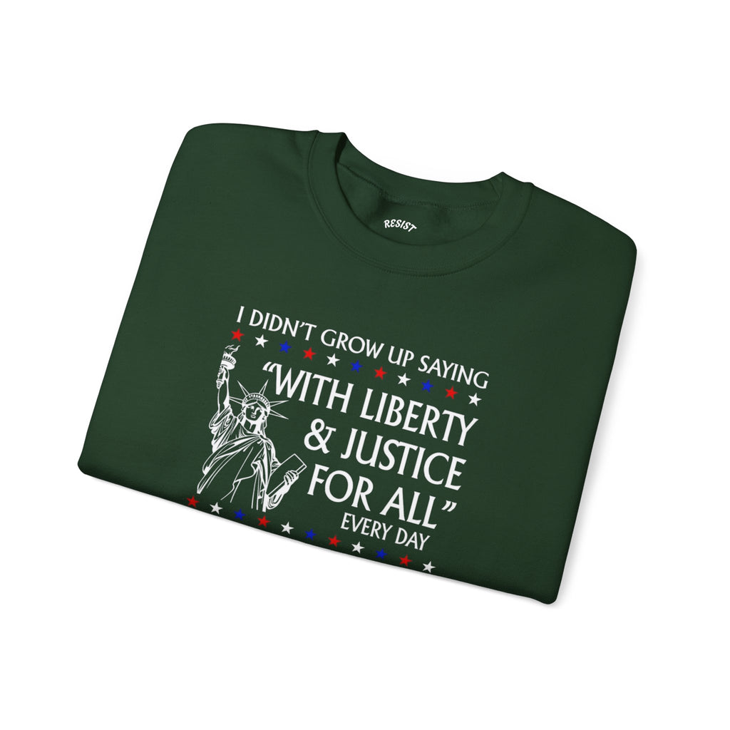 Liberty and Justice for All Sweatshirt