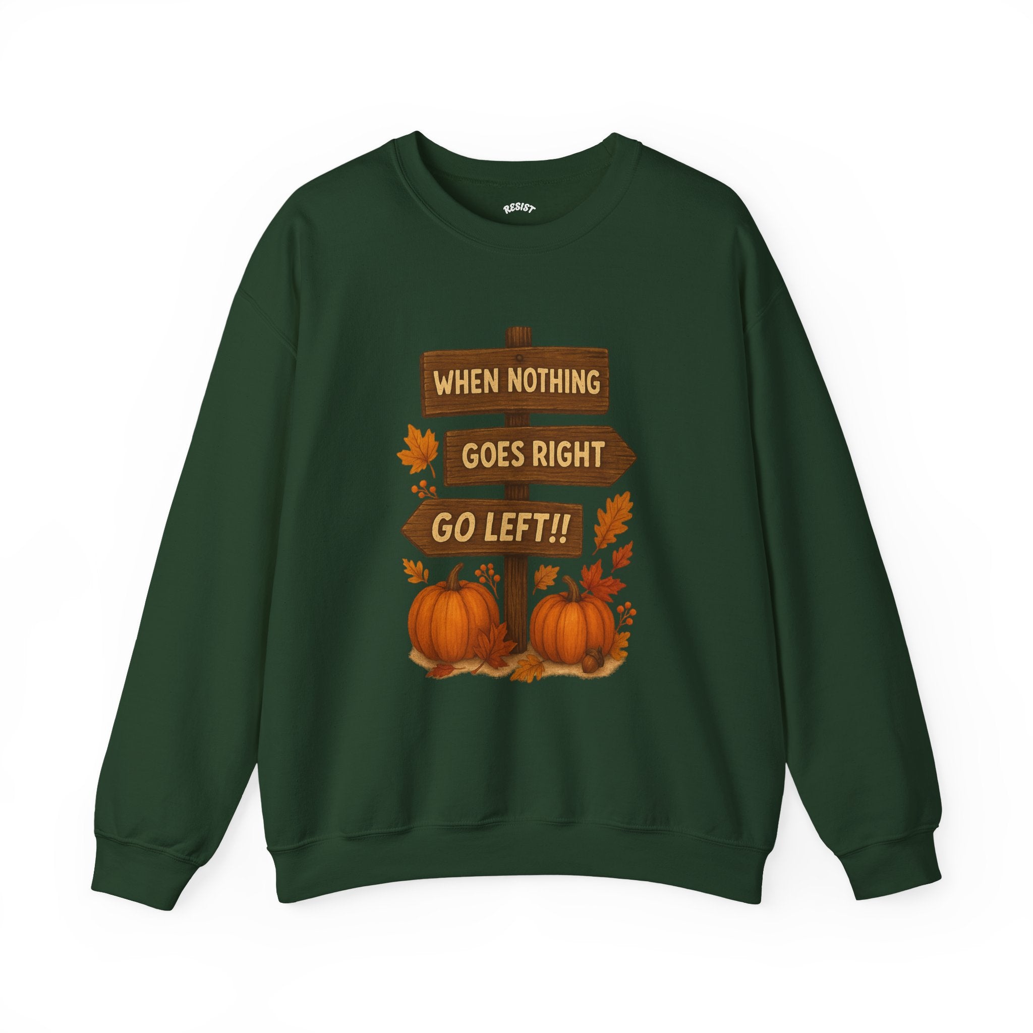 Go Left Sweatshirt