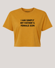 My Father's Female Son Crop Top