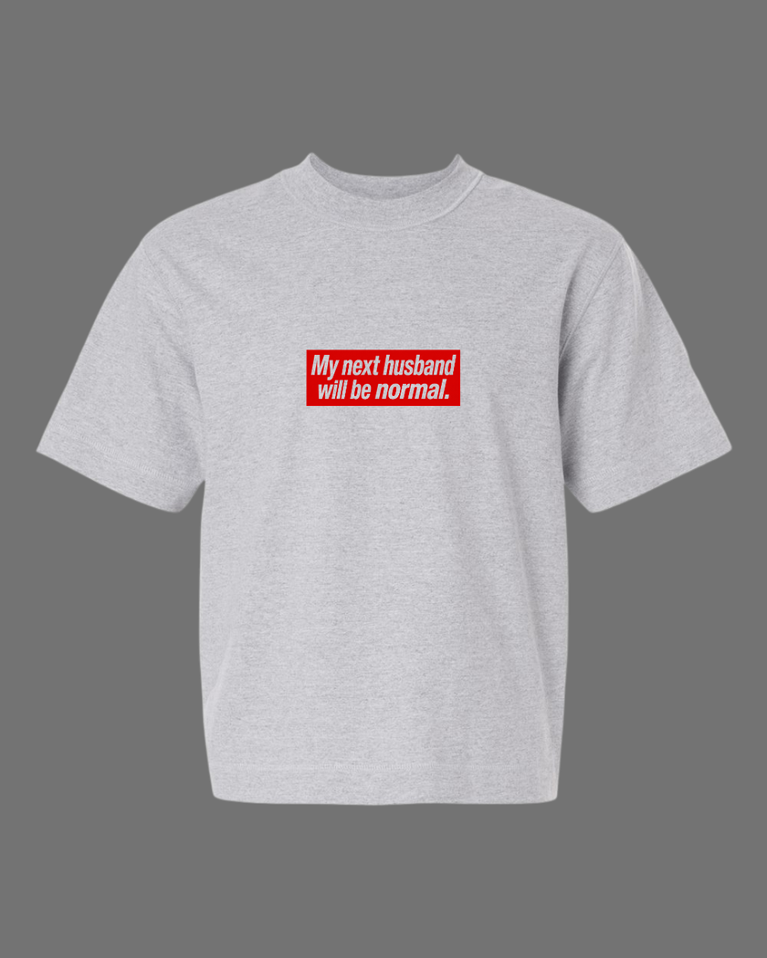 My Next Husband Will Be Normal Mid Length Tee