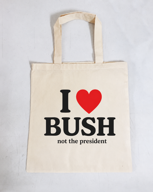 I love Bush 100% Cotton Tote Bag